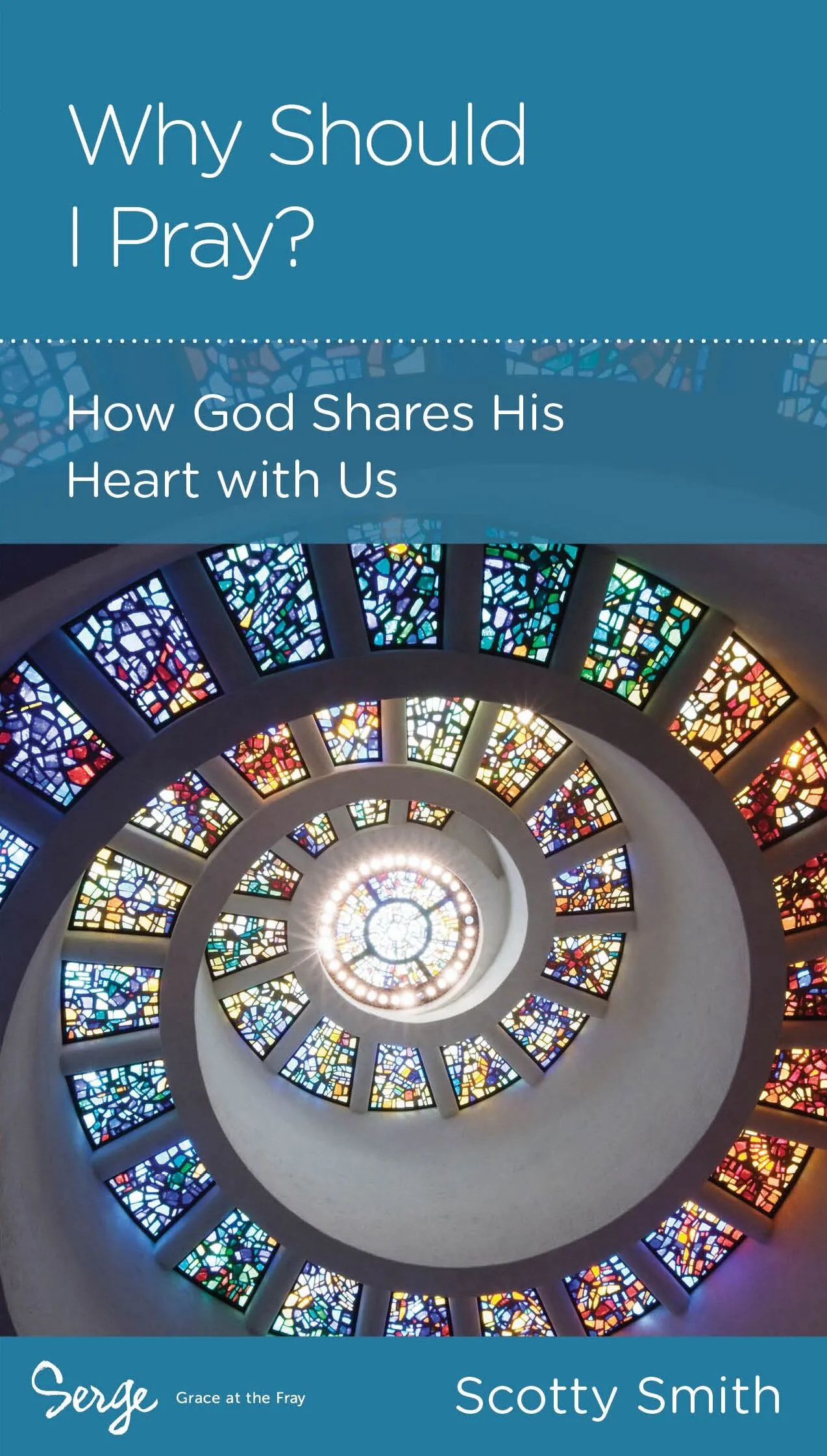 Why Should I Pray? How God Shares His Heart with Us