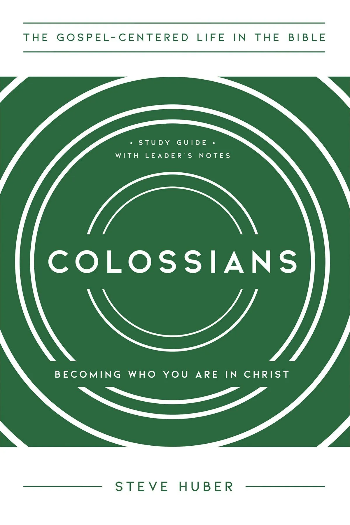 Colossians: Becoming Who You Are in Christ