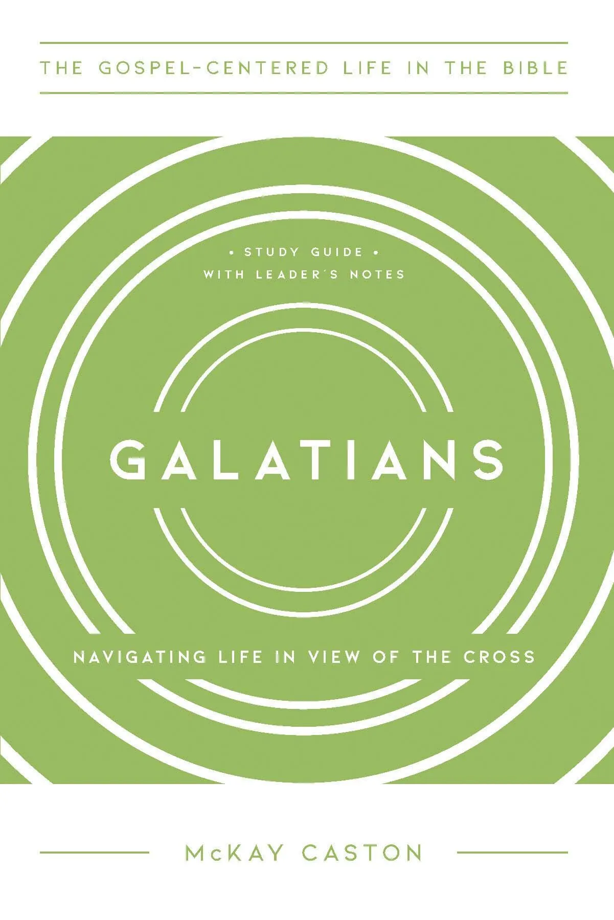 Galatians: Navigating Life in View of the Cross