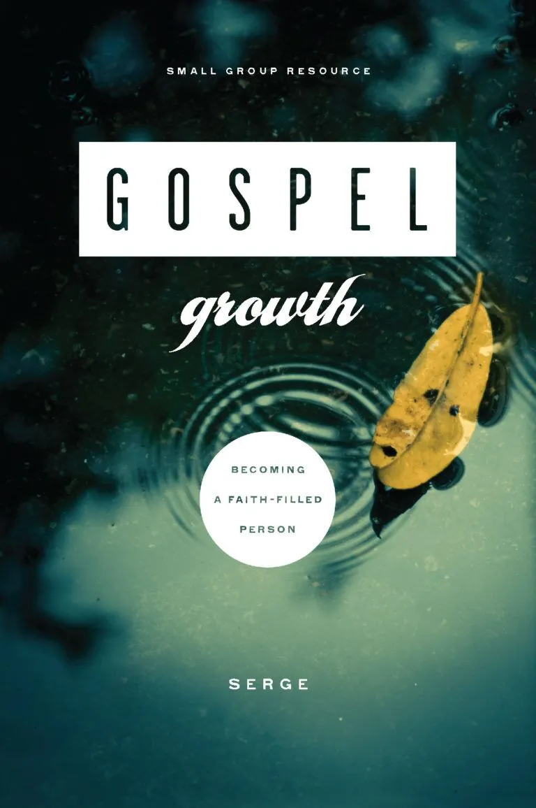 Gospel Growth: Becoming a Faith-Filled Person