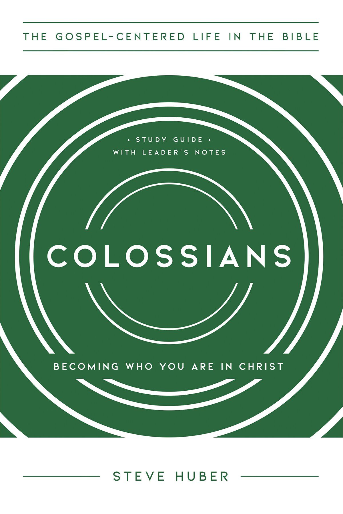 Colossians: Becoming Who You Are in Christ