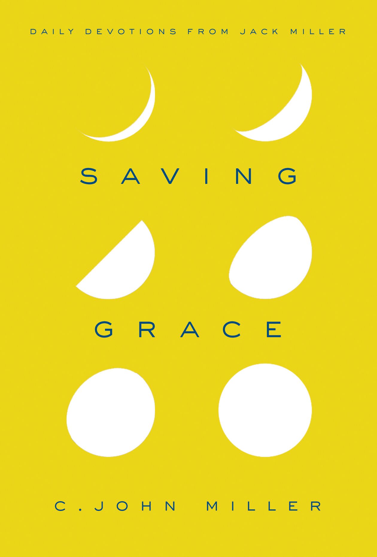 Saving Grace: Daily Devotions From Jack Miller