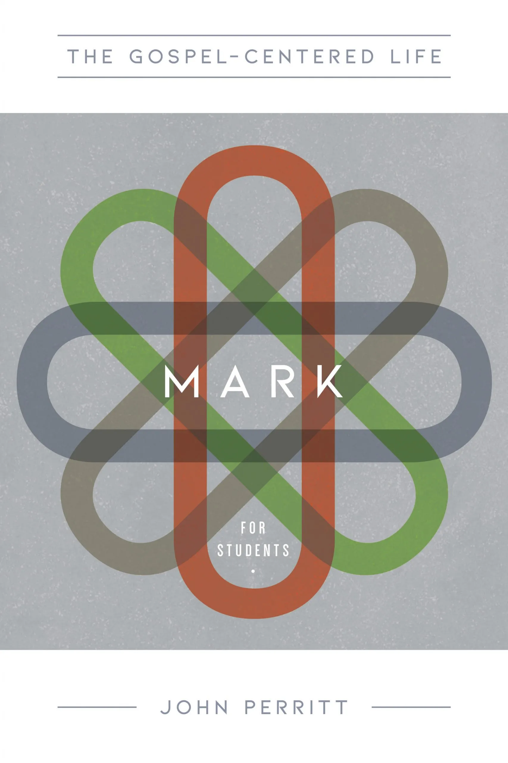Mark for Students: How Jesus Changes Everything