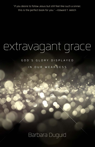 Extravagant Grace by Barbara Duguid