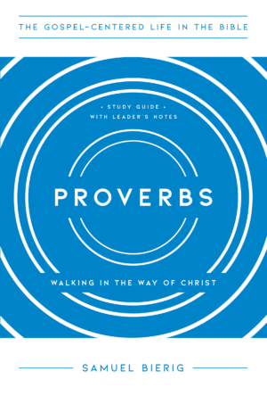 Proverbs: Walking in the Way of Christ