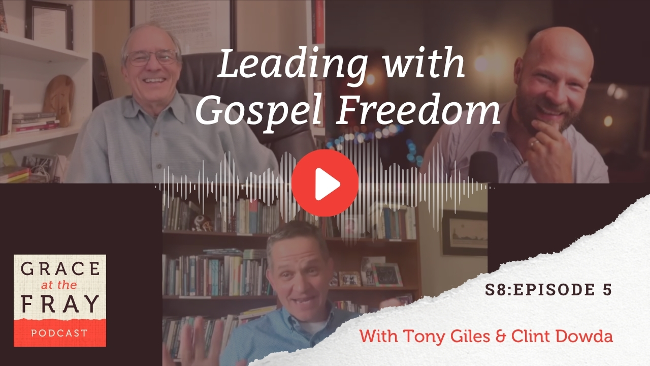 Leading with Gospel Freedom